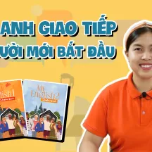 TIẾNG ANH GIAO TIẾP CHO NGƯỜI MỚI BẮT ĐẦU